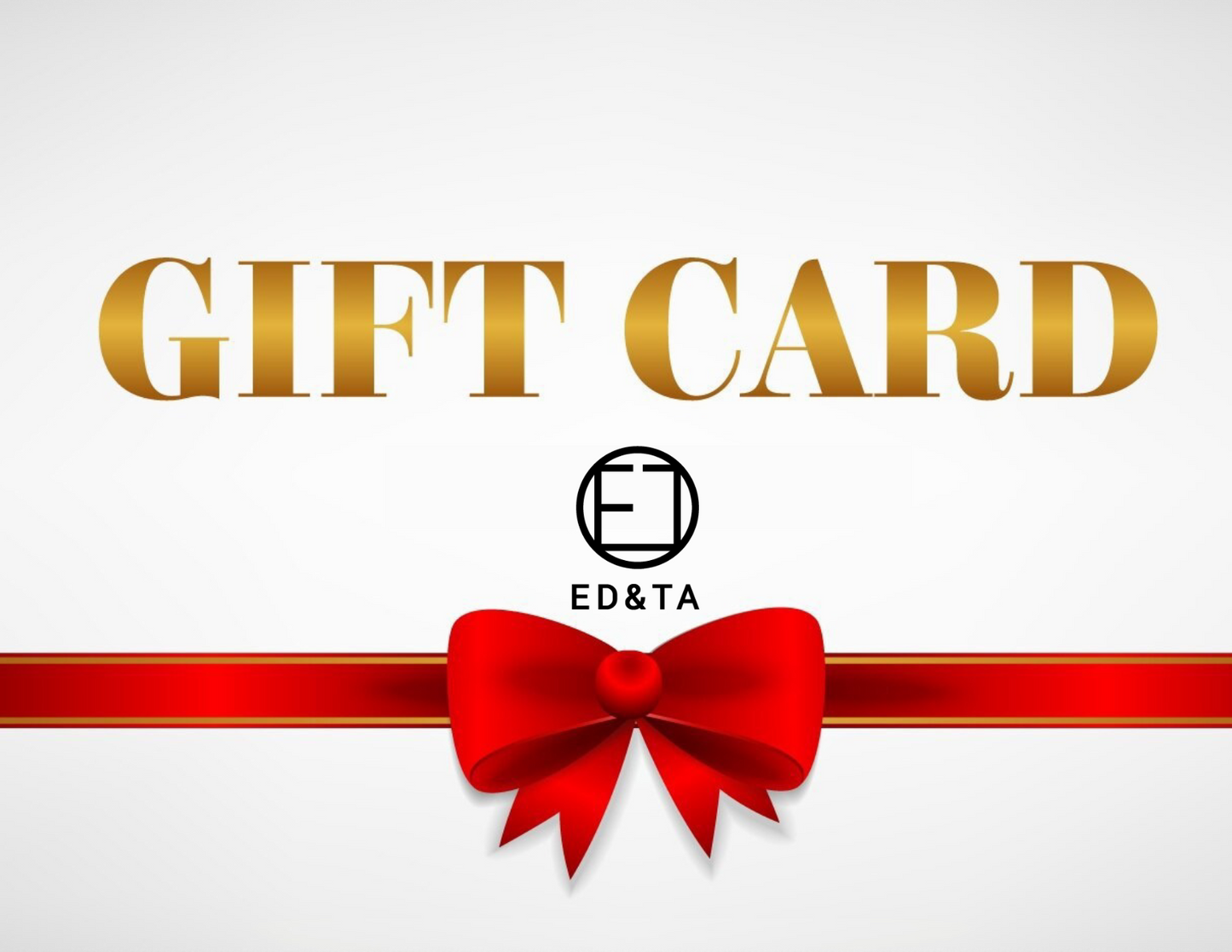 ED&TA GIFT CARD